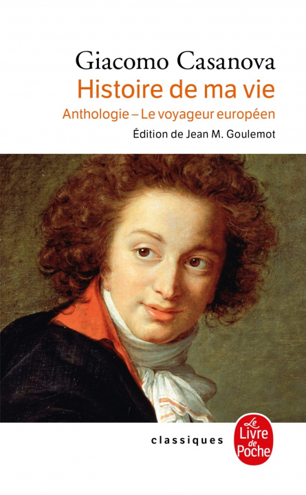 Kniha Histoire de ma vie. Anthologie - Le voyageur europeen Giacomo Casanova