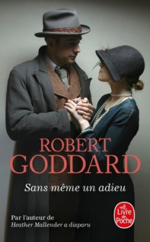 Könyv Sans meme un adieu Robert Goddard