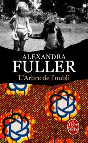 Kniha L'Arbre de l'oubli Alexandra Fuller