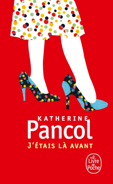 Book J'etais la avant Katherine Pancol