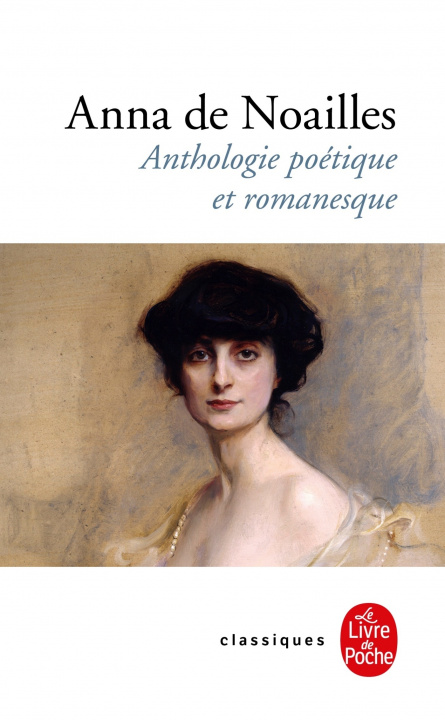 Kniha Anthologie poetique et romanesque Anna de Noailles