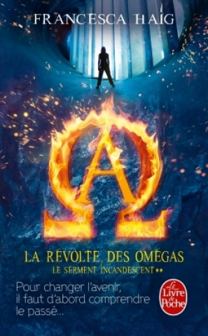 Книга La Révolte des Omégas (Le Serment incandescent, Tome 2) Francesca Haig