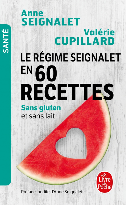 Kniha Le Régime Seignalet en 60 recettes sans gluten et sans lait Anne Seignalet