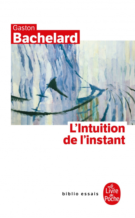 Kniha L'intuition de l'instant Gaston Bachelard