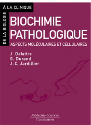 Kniha Biochimie pathologique - aspects moléculaires et cellulaires Delattre