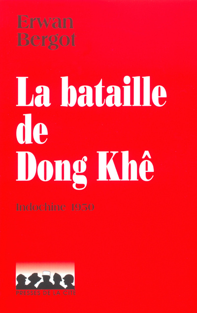 Kniha La bataille de Dong Khê le désastre de Cao Bang, Indochine 1950 Erwan Bergot