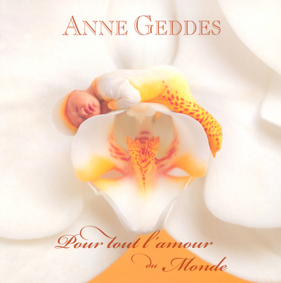 Kniha Pour tout l'amour du monde Anne Geddes