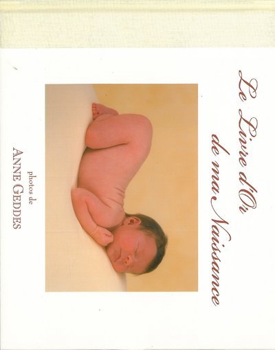 Kniha Le livre d'or de ma naissance Anne Geddes