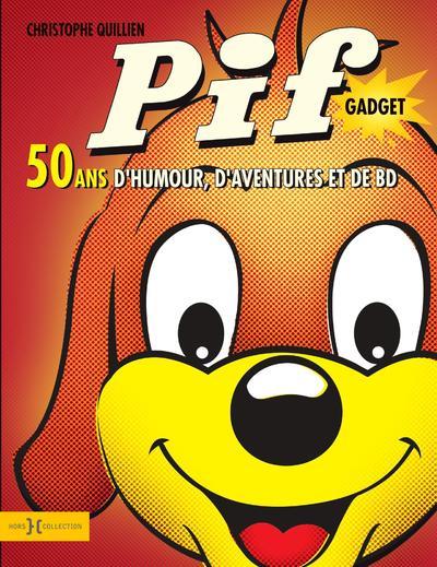 Carte Pif GADGET - 50 ans d'humour, d'aventures et de BD Christophe Quillien