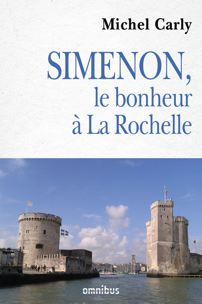 Knjiga Simenon, le bonheur à La Rochelle Michel Carly
