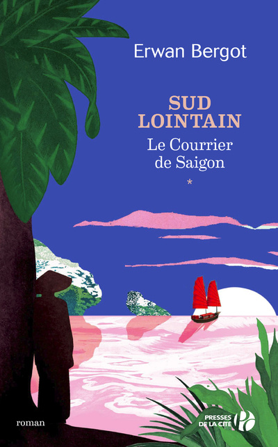Kniha Sud lointain - tome 1 Le courrier de Saïgon Erwan Bergot