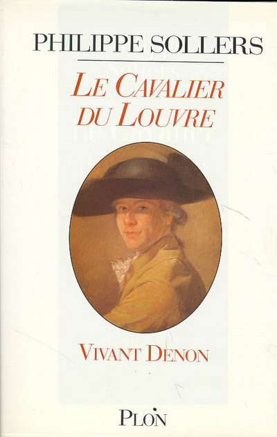 Buch Le cavalier du Louvre - Vivant Denon, 1747-1825 Philippe Sollers