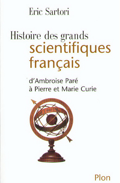 Книга Histoire des grands scientifiques français Éric Sartori