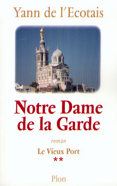 Kniha Notre Dame de la Garde - tome 2 Le vieux port Yann de L'Ecotais