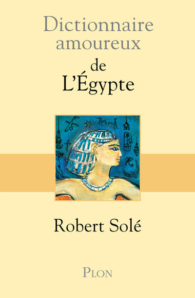Kniha Dictionnaire amoureux de l'Egypte Robert Solé