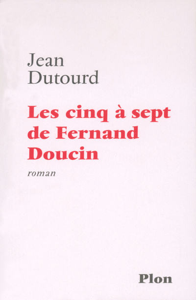 Könyv Les cinq à sept de Fernand Doucin Jean Dutourd