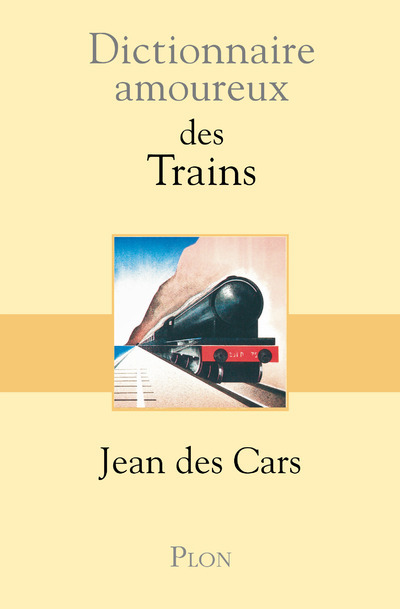 Kniha Dictionnaire amoureux des trains Jean Des Cars