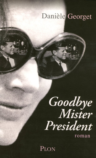 Knjiga Goodbye Mister President Danièle Georget