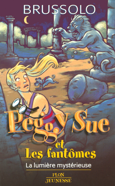 Kniha Peggy Sue et les fantômes - tome 9 La lumière mystérieuse Serge Brussolo