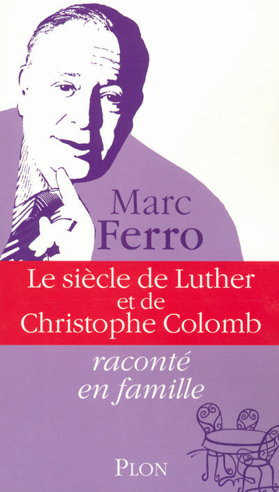 Carte Le siècle de Luther et de Christophe Colomb - 3 Marc Ferro