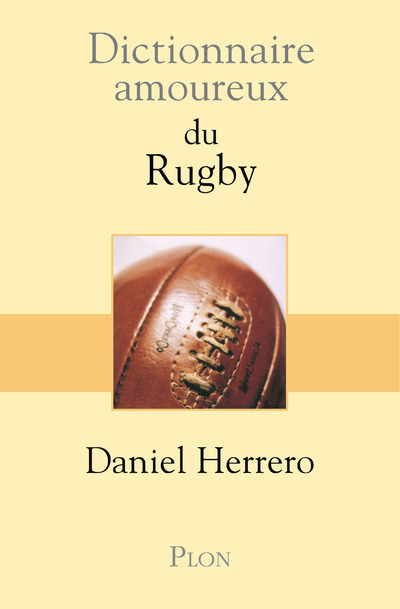 Carte Dictionnaire amoureux du rugby Daniel Herrero