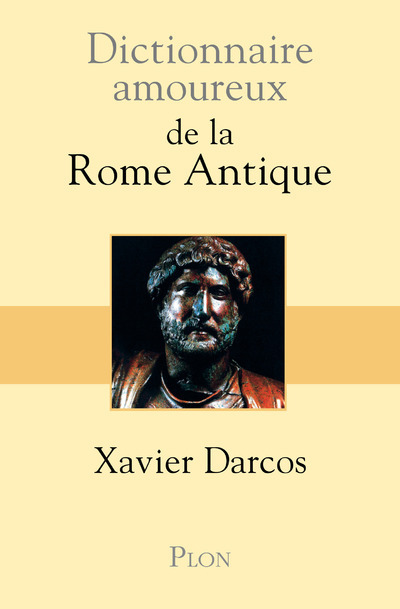 Kniha Dictionnaire amoureux de la Rome Antique Xavier Darcos