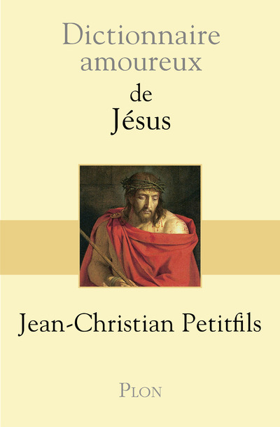 Kniha Dictionnaire Amoureux de Jésus Jean-Christian Petitfils