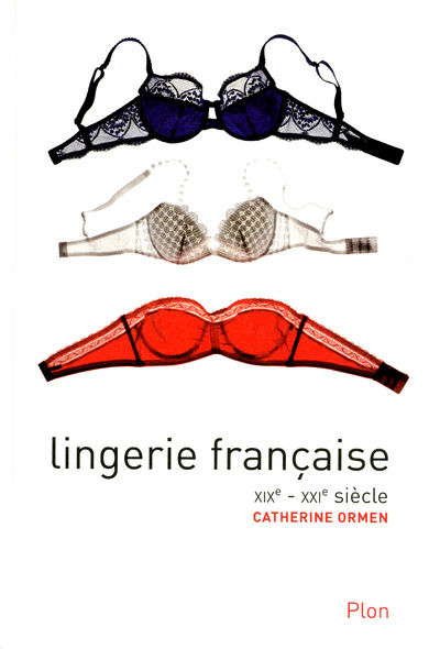 Kniha Lingerie française - XIXe-XXIe siecle Catherine Ormen