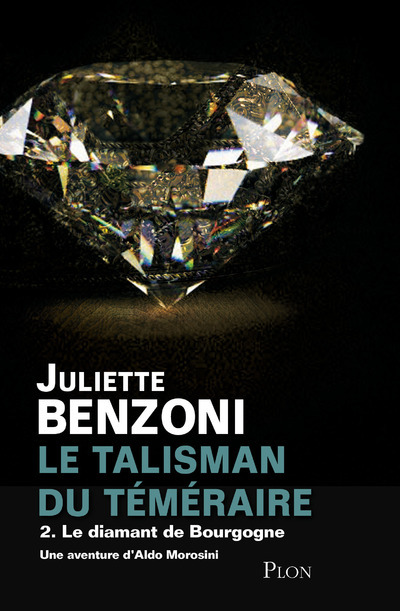 Book Le talisman du téméraire - tome 2 Le diamant de Bourgogne Juliette Benzoni