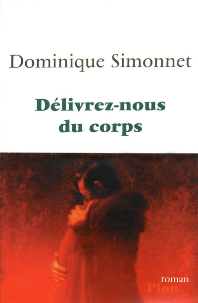 Kniha Délivrez-nous du corps Dominique Simonnet