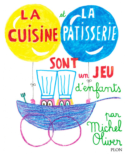 Книга La cuisine et la patisserie sont un jeu d'enfants Michel Oliver