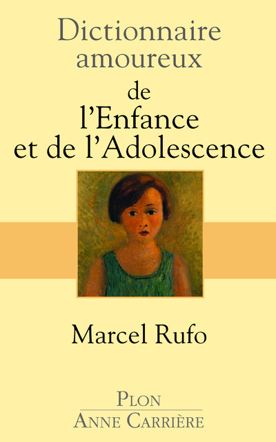Könyv Dictionnaire Amoureux de l'enfance et de l'adolescence Marcel Rufo