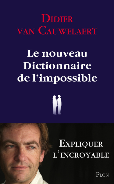 Kniha Le nouveau dictionnaire de l'impossible Didier Van Cauwelaert
