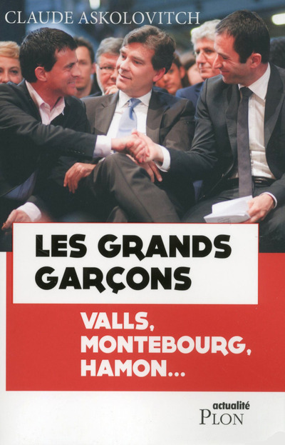 Buch Les grands garçons - Valls, Montebourg, Hamon... Claude Askolovitch