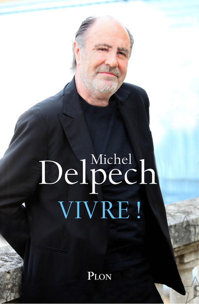 Könyv Vivre ! Michel Delpech