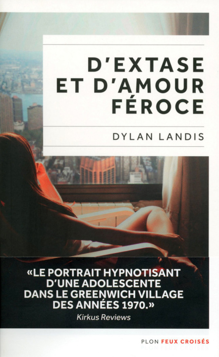 Книга D'extase et d'amour féroce Dylan Landis