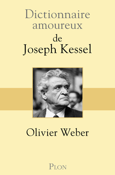 Carte Dictionnaire Amoureux de Joseph Kessel Olivier Weber