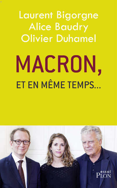 Könyv Macron, et en même temps... Laurent Bigorgne