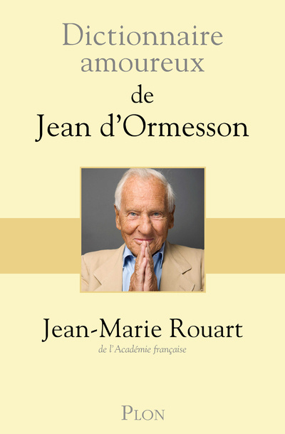 Książka Dictionnaire amoureux de Jean d'Ormesson Jean-Marie Rouart