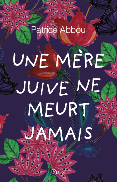 Buch Une mère juive ne meurt jamais Patrice Abbou