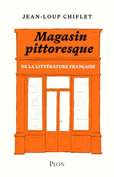 Kniha Le magasin pittoresque de la littérature française Jean-Loup Chiflet