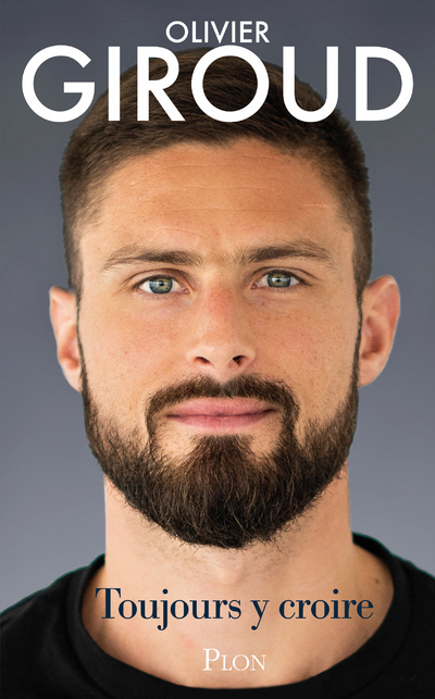 Book Toujours y croire Olivier Giroud
