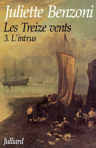 Book Les treize vents - tome 3 - L'intrus Juliette Benzoni