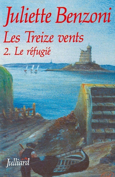 Knjiga Les treize vents - tome 2 - Le réfugié Juliette Benzoni