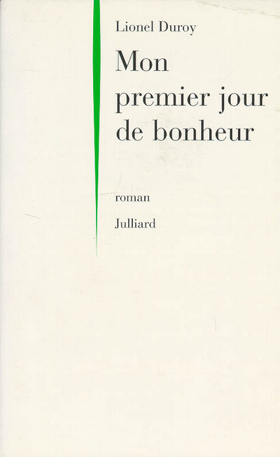 Kniha Mon premier jour de bonheur Lionel Duroy