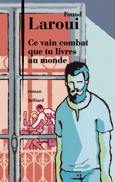 Könyv Ce vain combat que tu livres au monde Fouad Laroui