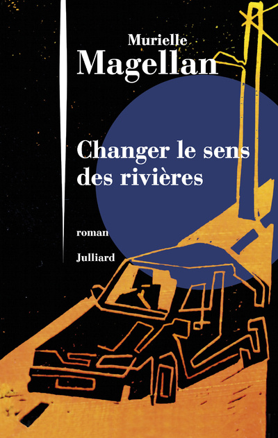 Book Changer le sens des rivières Murielle Magellan