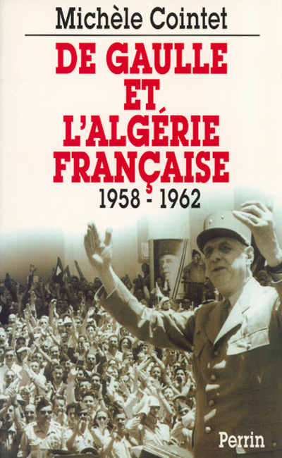 Knjiga De Gaulle et l'Algérie française Michèle Cointet