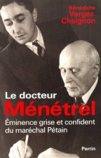 Carte Le docteur Ménétrel éminence grise et confidentdu Maréchal Pétain Bénédicte Vergez-Chaignon