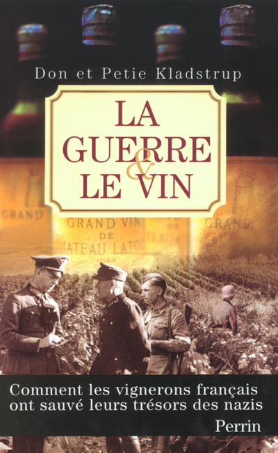 Carte La guerre et le vin comment les vignerons français ont sauvé leurs trésors des nazis Don Kladstrup